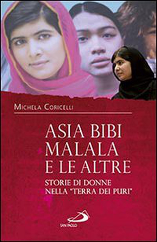 Asia Bibi, Malala e le altre. Storie di donne nella «terra dei puri» - Librerie.coop Asia Bibi, Malala e le altre. Storie di donne nella «terra dei puri» - Librerie.coop