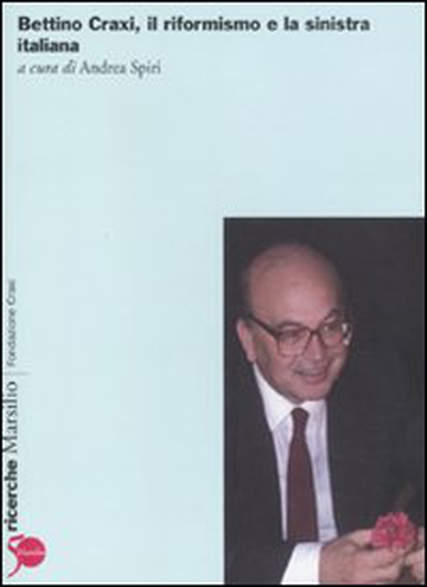 Bettino Craxi, il riformista e la sinistra italiana - Librerie.coop Bettino Craxi, il riformista e la sinistra italiana - Librerie.coop