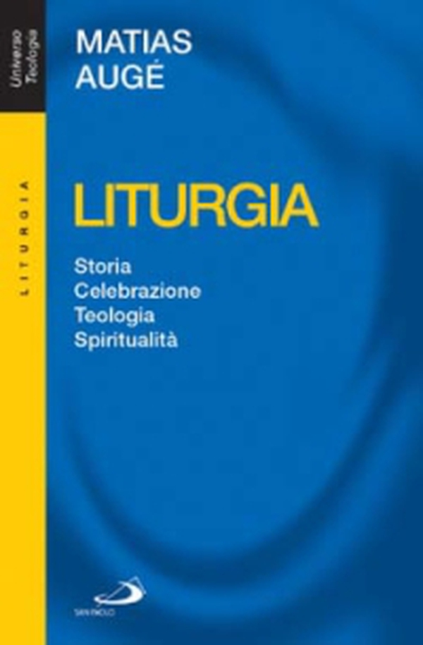 Liturgia. Storia, celebrazione, teologia, spiritualità - Librerie.coop Liturgia. Storia, celebrazione, teologia, spiritualità - Librerie.coop