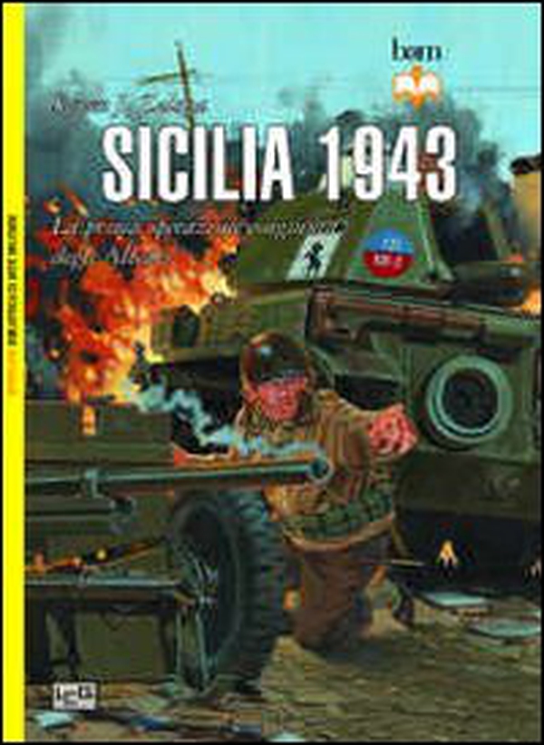 Sicilia 1943. La prima operazione congiunta degli alleati - Librerie.coop Sicilia 1943. La prima operazione congiunta degli alleati - Librerie.coop