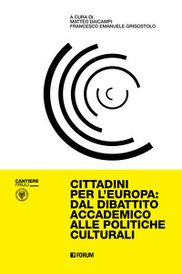 Cittadini per l'Europa: dal dibattito accademico alle politiche culturali - Librerie.coop Cittadini per l'Europa: dal dibattito accademico alle politiche culturali - Librerie.coop