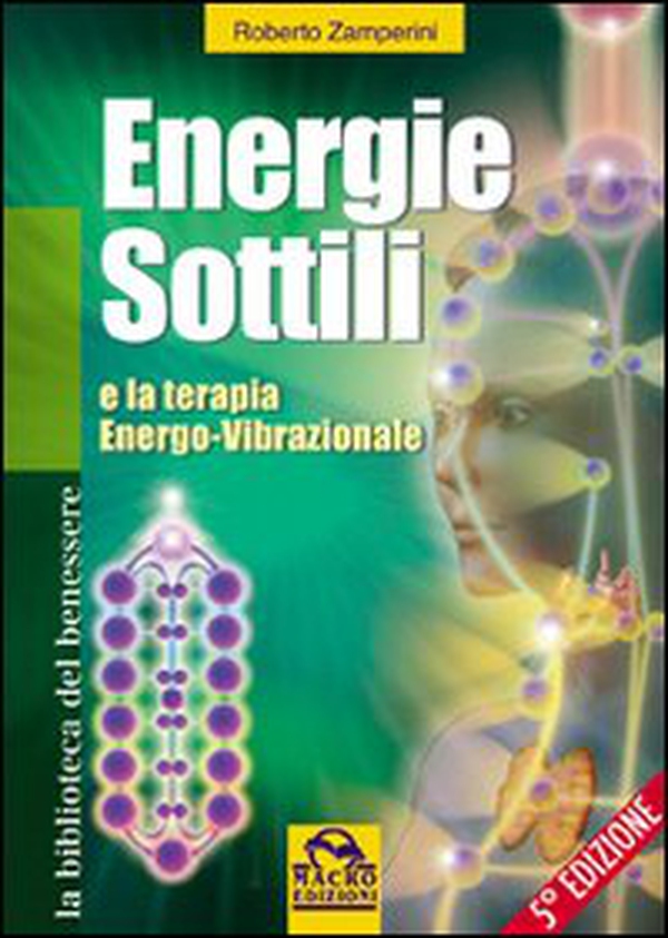 Energie sottili e la terapia energo-vibrazionale - Librerie.coop Energie sottili e la terapia energo-vibrazionale - Librerie.coop