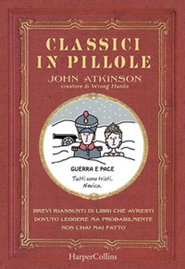 Classici in pillole. Brevi riassunti di libri che avresti dovuto leggere ma probabilmente non l'hai mai fatto - Librerie.coop Classici in pillole. Brevi riassunti di libri che avresti dovuto leggere ma probabilmente non l'hai mai fatto - Librerie.coop