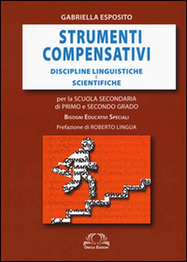 Strumenti compensativi. Discipline linguistiche e scientifiche. Per la scuola secondaria di primo e secondo grado. Bisogni educativi speciali - Librerie.coop Strumenti compensativi. Discipline linguistiche e scientifiche. Per la scuola secondaria di primo e secondo grado. Bisogni educativi speciali - Librerie.coop