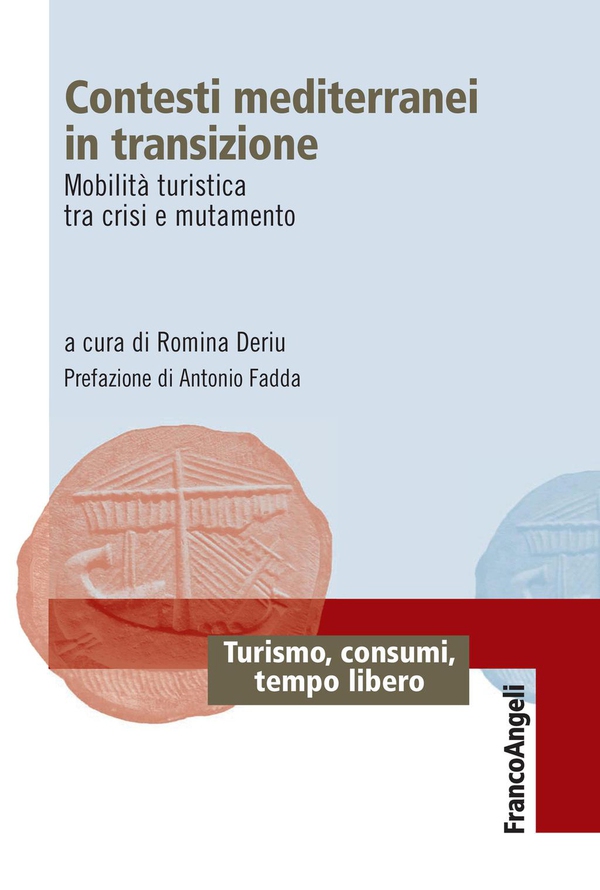 Contesti mediterranei in transizione. Mobilità turistica tra crisi e mutamento - Librerie.coop Contesti mediterranei in transizione. Mobilità turistica tra crisi e mutamento - Librerie.coop
