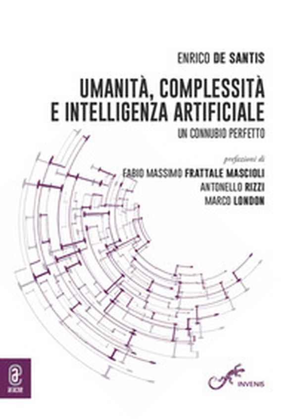 Umanità, complessità e intelligenza artificiale. Un connubio perfetto - Librerie.coop Umanità, complessità e intelligenza artificiale. Un connubio perfetto - Librerie.coop