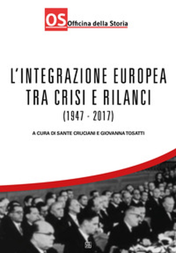 L'integrazione europea tra crisi e rilanci (1947-2017) - Librerie.coop L'integrazione europea tra crisi e rilanci (1947-2017) - Librerie.coop