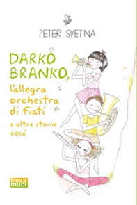 Darko Branko l'allegra orchestra di fiati - Librerie.coop