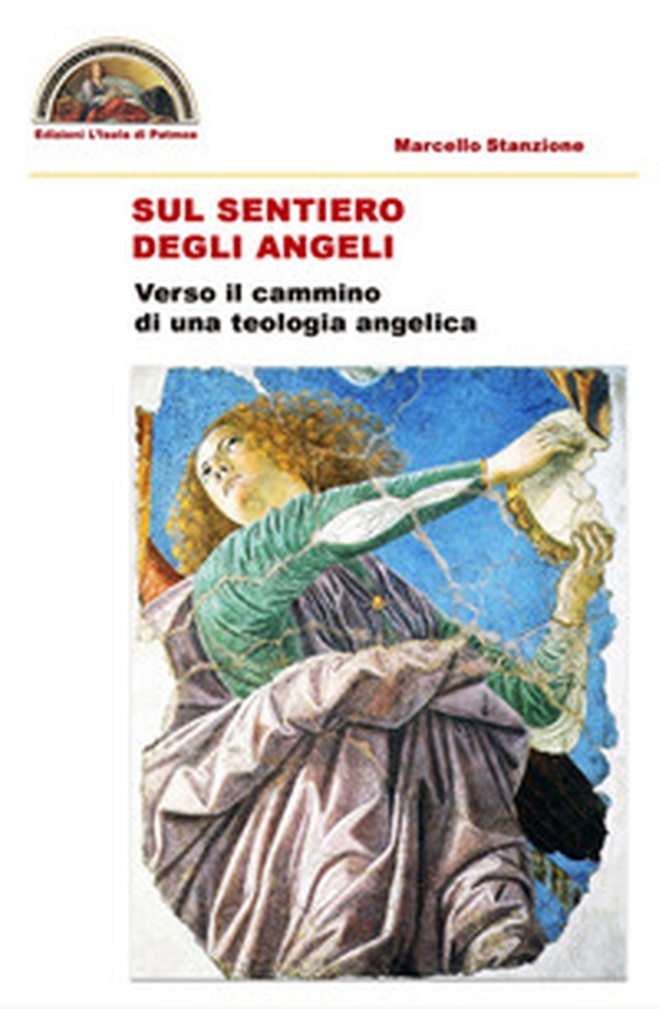 Sul sentiero degli angeli. Verso il cammino di una teologia angelica - Librerie.coop Sul sentiero degli angeli. Verso il cammino di una teologia angelica - Librerie.coop