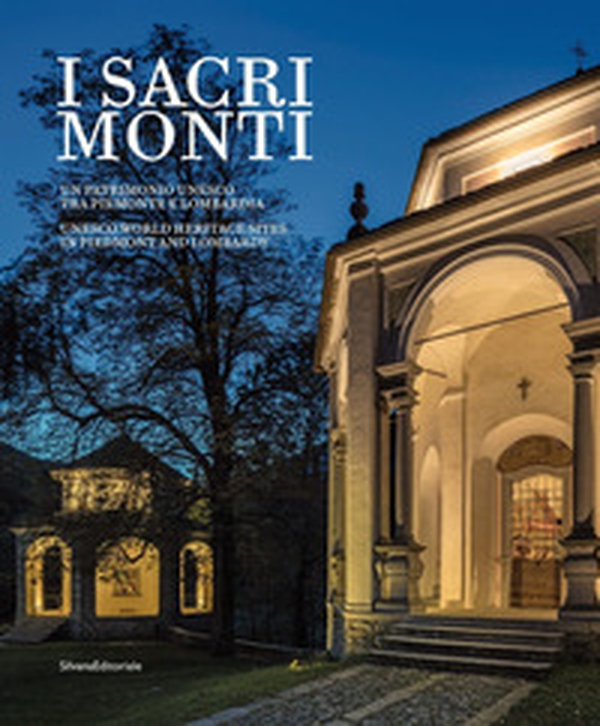 I sacri monti. Piemonte e Lombardia. Un patrimonio UNESCO tra Piemonte e Lombardia. Ediz. italiana e inglese - Librerie.coop I sacri monti. Piemonte e Lombardia. Un patrimonio UNESCO tra Piemonte e Lombardia. Ediz. italiana e inglese - Librerie.coop