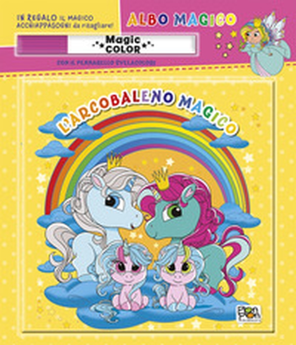 L'arcobaleno magico. Albo magico. - Librerie.coop L'arcobaleno magico. Albo magico. - Librerie.coop
