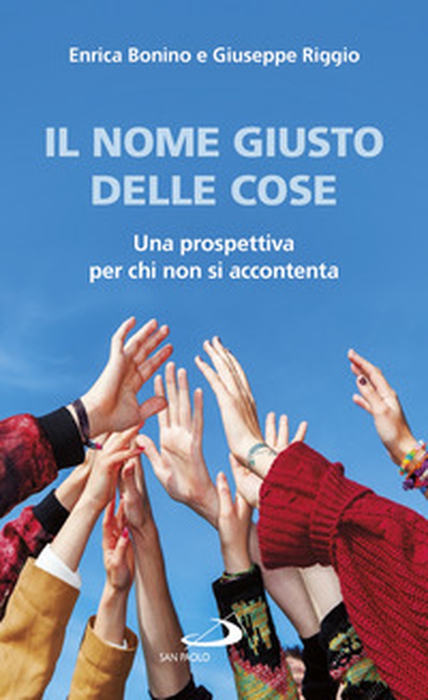 Il nome giusto delle cose. Una prospettiva per chi non si accontenta - Librerie.coop Il nome giusto delle cose. Una prospettiva per chi non si accontenta - Librerie.coop
