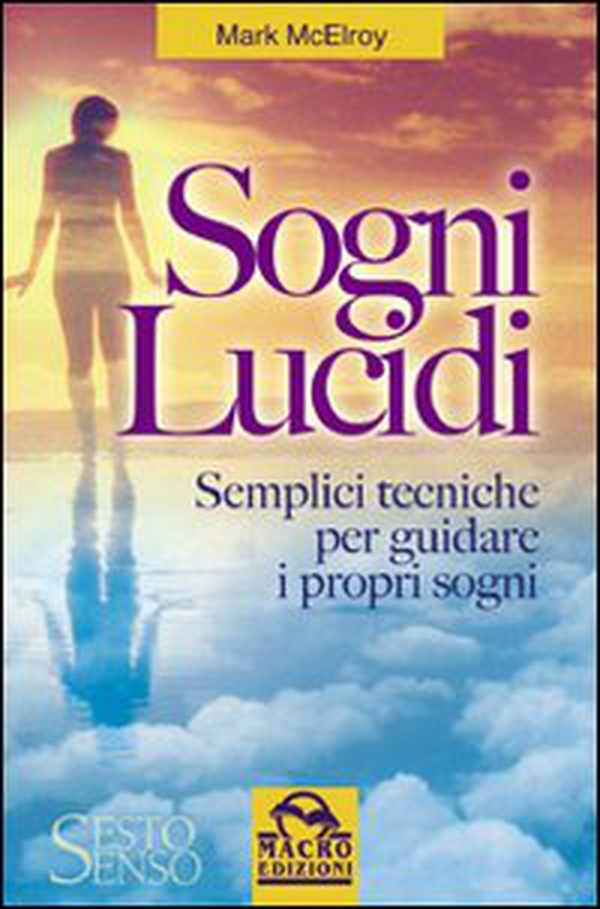 Sogni lucidi. Semplici tecniche per guidare i propri sogni - Librerie.coop Sogni lucidi. Semplici tecniche per guidare i propri sogni - Librerie.coop