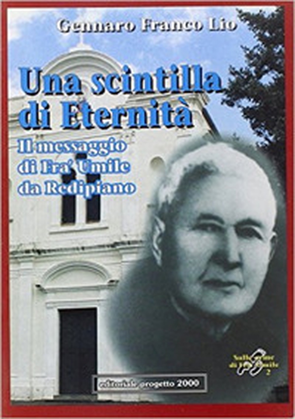 Una scintilla di eternità. Il messaggio di fra' Umile da Redipiano - Librerie.coop Una scintilla di eternità. Il messaggio di fra' Umile da Redipiano - Librerie.coop