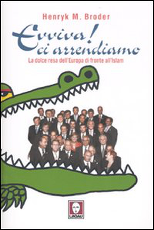 Evviva! Ci arrendiamo. La dolce resa dell'Europa di fronte all'Islam - Librerie.coop Evviva! Ci arrendiamo. La dolce resa dell'Europa di fronte all'Islam - Librerie.coop