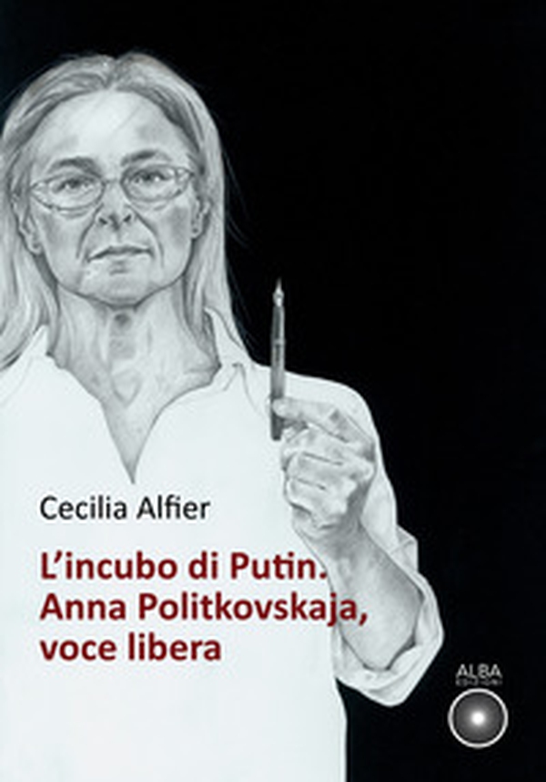 L'incubo di Putin. Anna Politkovskaja, voce libera - Librerie.coop L'incubo di Putin. Anna Politkovskaja, voce libera - Librerie.coop