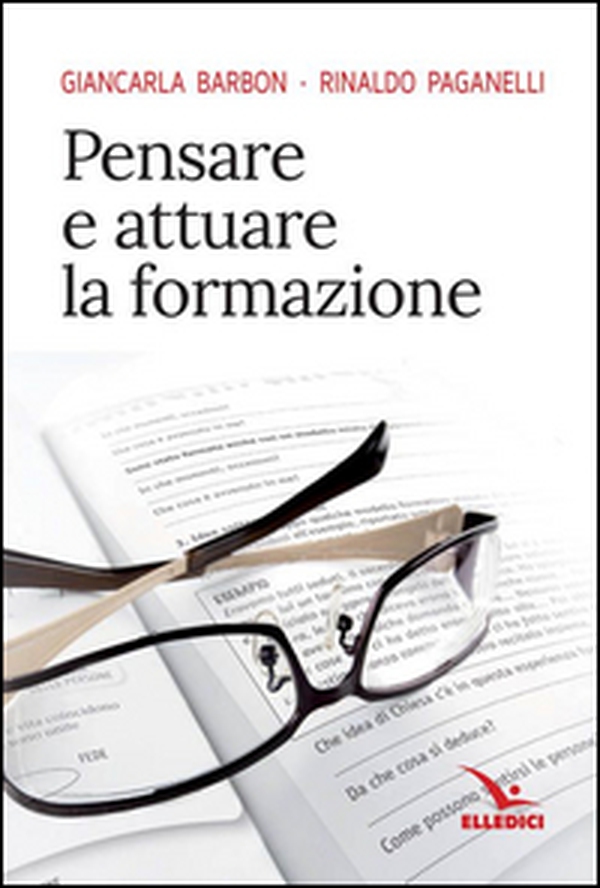 Pensare e attuare la formazione - Librerie.coop Pensare e attuare la formazione - Librerie.coop