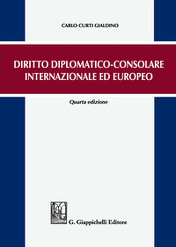 Diritto diplomatico-consolare internazionale ed europeo - Librerie.coop Diritto diplomatico-consolare internazionale ed europeo - Librerie.coop