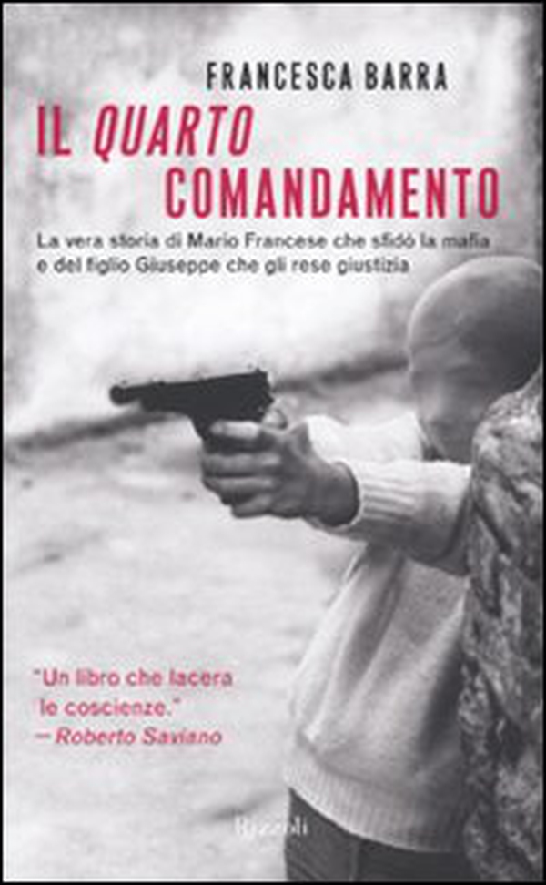 Il quarto comandamento. La vera storia di Mario Francese che sfidò la mafia e del figlio Giuseppe che gli rese giustizia - Librerie.coop Il quarto comandamento. La vera storia di Mario Francese che sfidò la mafia e del figlio Giuseppe che gli rese giustizia - Librerie.coop
