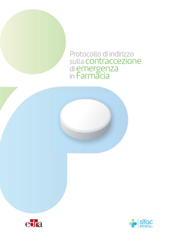 Protocollo di indirizzo sulla contraccezione di emergenza in Farmacia - Librerie.coop Protocollo di indirizzo sulla contraccezione di emergenza in Farmacia - Librerie.coop