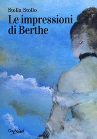 Le impressioni di Berthe - Librerie.coop