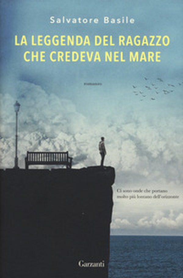 La leggenda del ragazzo che credeva nel mare - Librerie.coop La leggenda del ragazzo che credeva nel mare - Librerie.coop