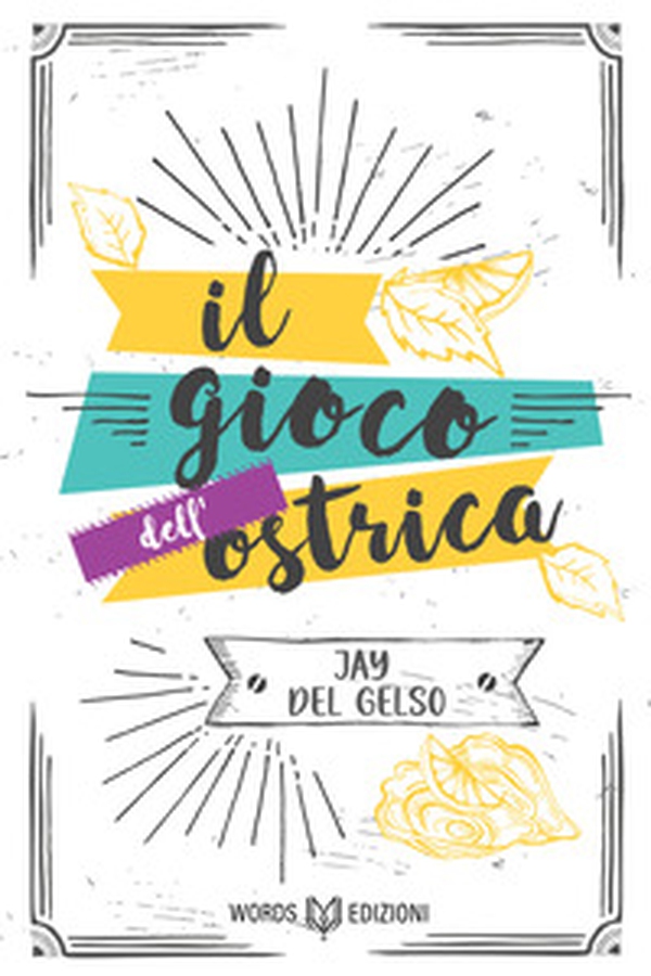 Il gioco dell'ostrica - Librerie.coop Il gioco dell'ostrica - Librerie.coop