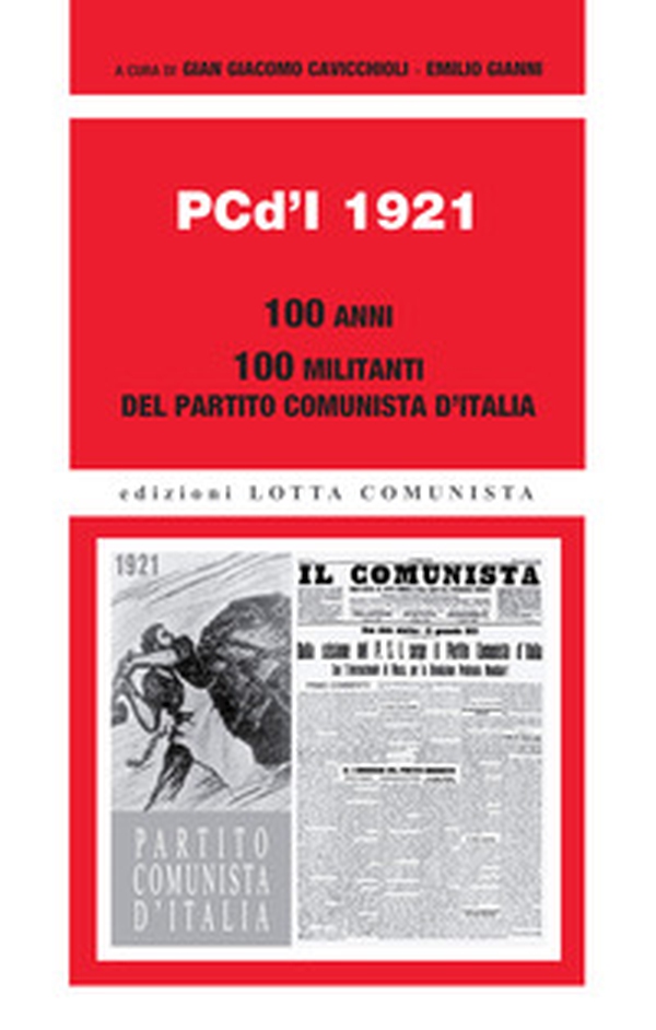 PCd'I 1921. 100 anni. 100 militanti del Partito comunista d'Italia - Librerie.coop PCd'I 1921. 100 anni. 100 militanti del Partito comunista d'Italia - Librerie.coop