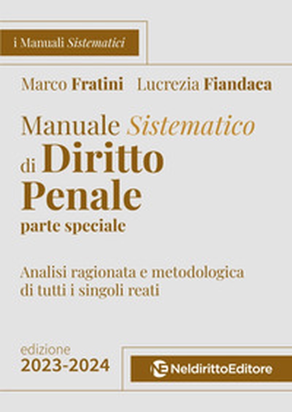 Manuale sistematico di diritto penale. Parte speciale. 2023-2024. Concorso magistratura - Librerie.coop Manuale sistematico di diritto penale. Parte speciale. 2023-2024. Concorso magistratura - Librerie.coop