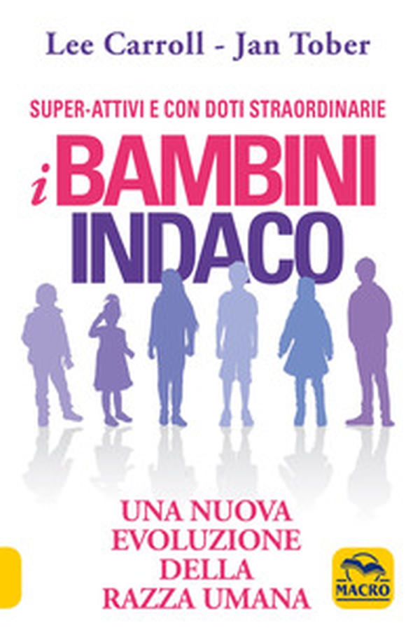 I bambini indaco. Super-Attivi e con doti straordinarie. Una nuova evoluzione della razza umana - Librerie.coop I bambini indaco. Super-Attivi e con doti straordinarie. Una nuova evoluzione della razza umana - Librerie.coop