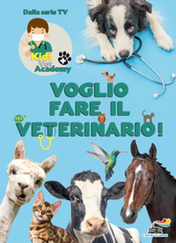 Voglio fare il veterinario! Kids Vet Academy - Librerie.coop Voglio fare il veterinario! Kids Vet Academy - Librerie.coop