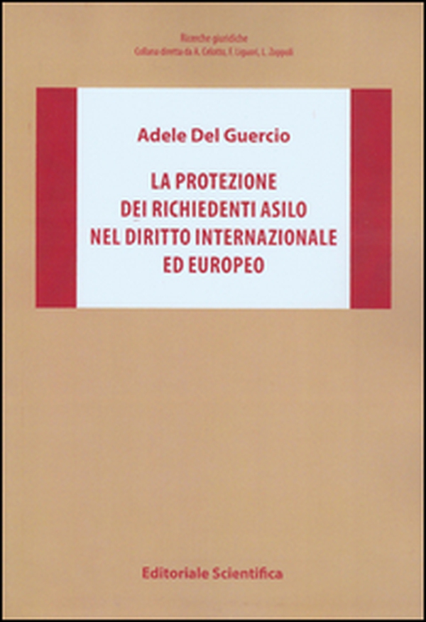La protezione dei richiedenti asilo nel diritto internazionale ed europeo - Librerie.coop La protezione dei richiedenti asilo nel diritto internazionale ed europeo - Librerie.coop