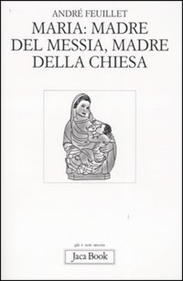Maria: madre del Messia, madre della Chiesa - Librerie.coop Maria: madre del Messia, madre della Chiesa - Librerie.coop