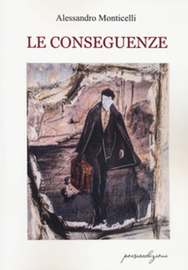 Le conseguenze - Librerie.coop Le conseguenze - Librerie.coop