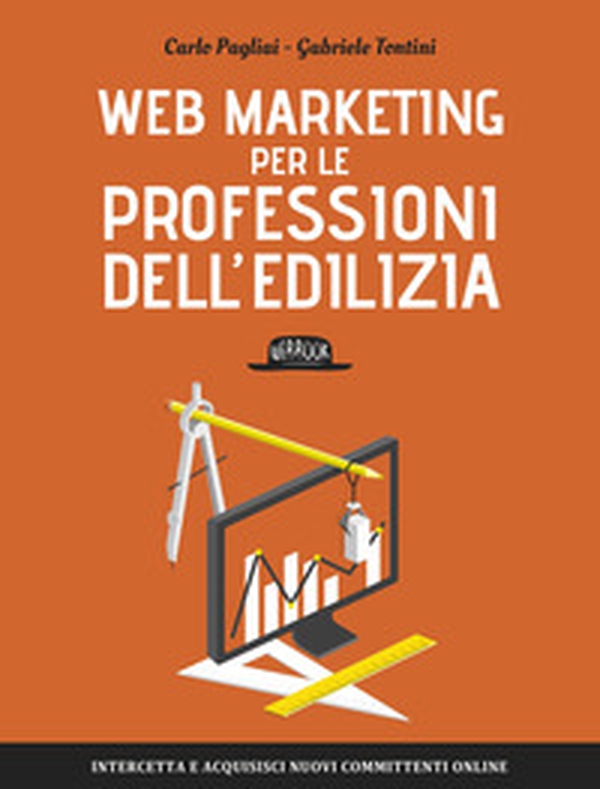 Web Marketing per le professioni dell'edilizia - Librerie.coop Web Marketing per le professioni dell'edilizia - Librerie.coop