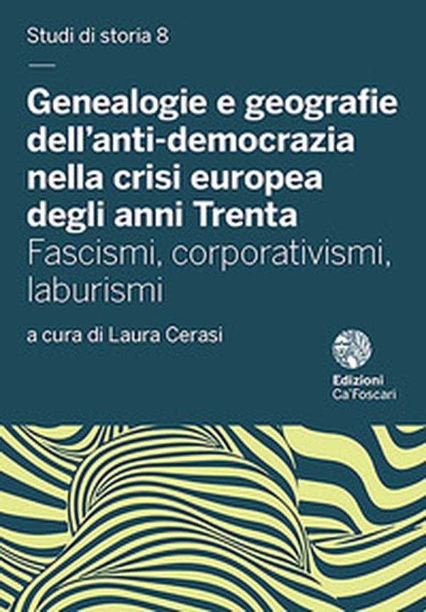 Genealogie e geografie dell'anti-democrazia nella crisi europea degli anni Trenta. Fascismi, corporativismi, laburismi - Librerie.coop Genealogie e geografie dell'anti-democrazia nella crisi europea degli anni Trenta. Fascismi, corporativismi, laburismi - Librerie.coop