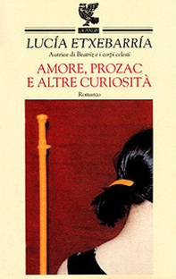 Amore, Prozac e altre curiosità - Librerie.coop