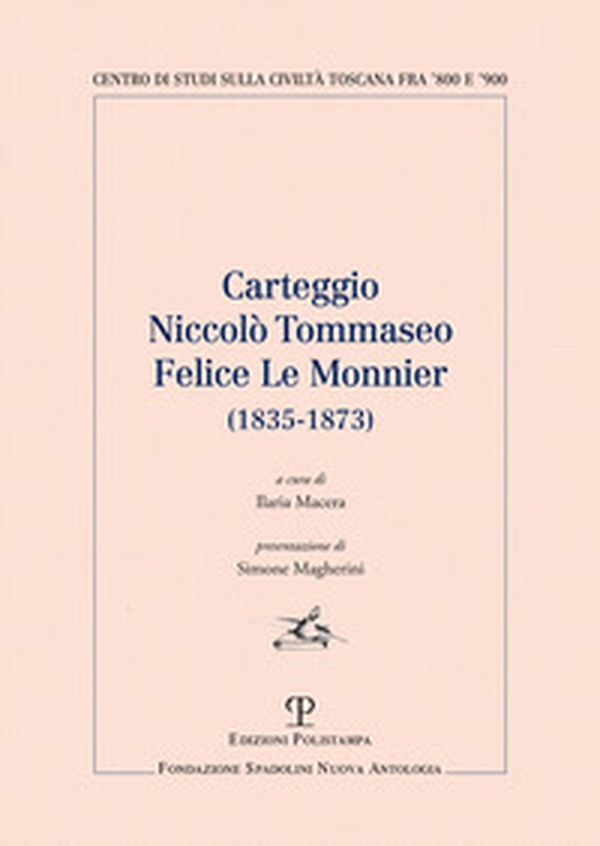 Carteggio Niccolo' Tommaseo - Felice Le Monnier (1835-1873) - Librerie.coop Carteggio Niccolo' Tommaseo - Felice Le Monnier (1835-1873) - Librerie.coop