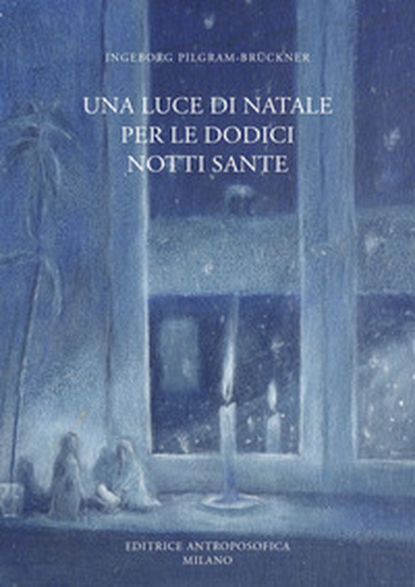 Una luce di Natale per le dodici notti sante - Librerie.coop Una luce di Natale per le dodici notti sante - Librerie.coop