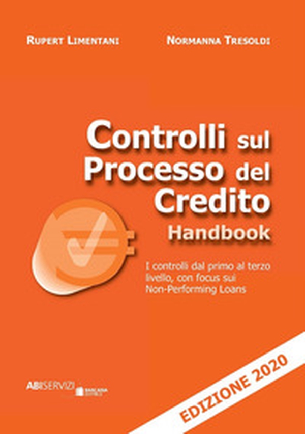 Controlli sul processo del credito handbook. I controlli dal primo al terzo livello, con focus sui Non-Performing Loans - Librerie.coop Controlli sul processo del credito handbook. I controlli dal primo al terzo livello, con focus sui Non-Performing Loans - Librerie.coop