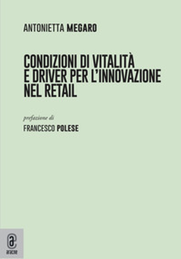 Condizioni di vitalità e driver per l'innovazione nel retail - Librerie.coop Condizioni di vitalità e driver per l'innovazione nel retail - Librerie.coop