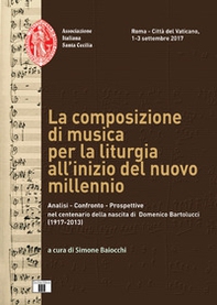 II convegno compositori musica sacra. La composizione di musica per la liturgia all'inizio del nuovo millennio - Librerie.coop