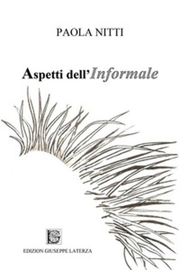 Aspetti dell'informale - Librerie.coop Aspetti dell'informale - Librerie.coop