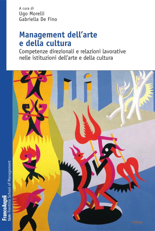 Management dell'arte e della cultura. Competenze direzionali e relazioni lavorative nelle istituzioni dell'arte e della cultura - Librerie.coop Management dell'arte e della cultura. Competenze direzionali e relazioni lavorative nelle istituzioni dell'arte e della cultura - Librerie.coop