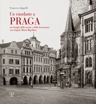 Un viandante a Praga. Nei luoghi della storia e della letteratura con A. M. Ripellino - Librerie.coop