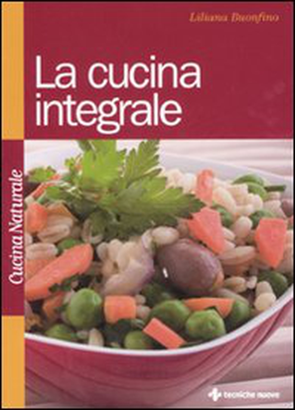 La cucina integrale - Librerie.coop La cucina integrale - Librerie.coop
