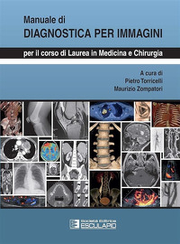 Manuale di diagnostica per immagini. Per il corso di laurea di medicina e chirurgia - Librerie.coop Manuale di diagnostica per immagini. Per il corso di laurea di medicina e chirurgia - Librerie.coop
