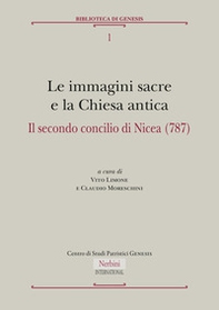 Immagini sacre e la Chiesa antica. Il secondo concilio di Nicea (787) - Librerie.coop