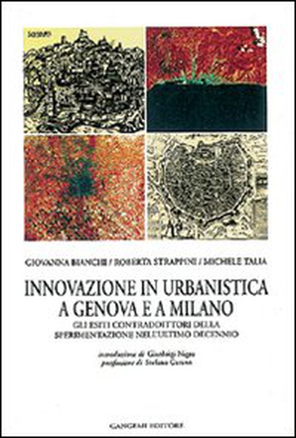 Innovazione in urbanistica a Genova e a Milano. Sperimentazione, progettualità e regole contrattuali - Librerie.coop Innovazione in urbanistica a Genova e a Milano. Sperimentazione, progettualità e regole contrattuali - Librerie.coop