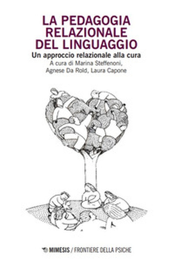 La pedagogia relazionale del linguaggio. Un approccio relazionale alla cura - Librerie.coop La pedagogia relazionale del linguaggio. Un approccio relazionale alla cura - Librerie.coop